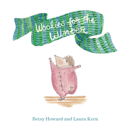 Woolies for the Winter by Betsy Howard and Laura Kern
