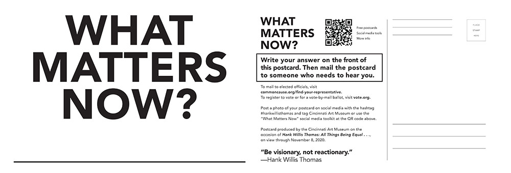 A post card that reads: What matters now? Write your answer on the front of this postcard. Then mail the postcard to someone who needs to hear you.