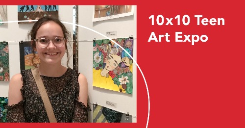 10x10 Teen Art Expo