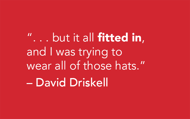 "but it all fitted in, and I was trying to wear all of those hats." -David Driskell
