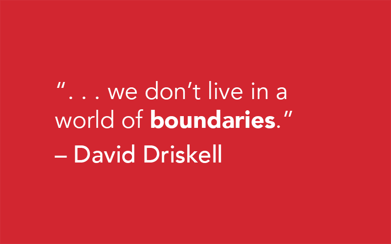 "we don't live in a world of boundaries." -David Driskell