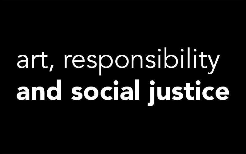 Art, Responsibility, and Social Justice