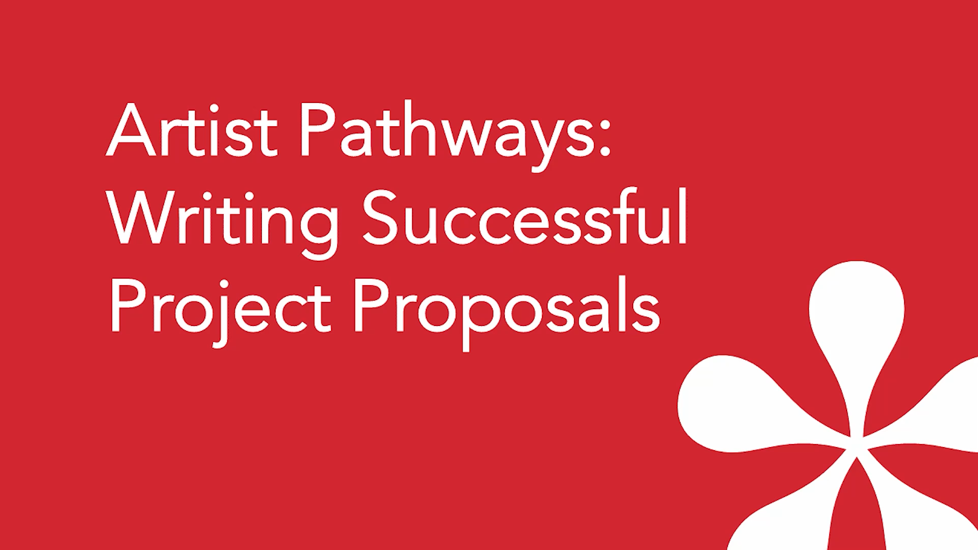 Artist Pathways: Writing Successful Project Proposals