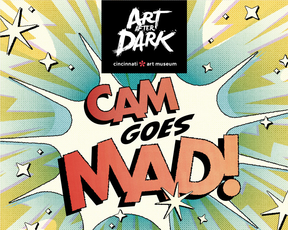 Art After Dark: CAM Goes Mad!