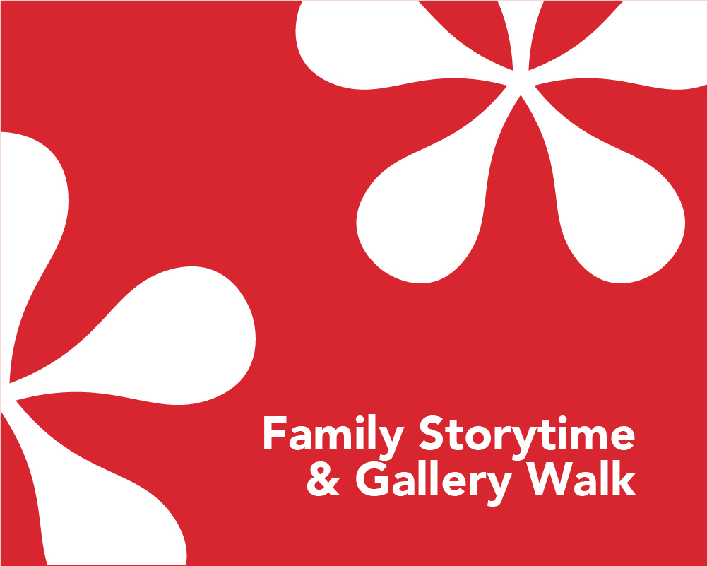 *SOLD OUT* Family Storytime and Gallery Walk