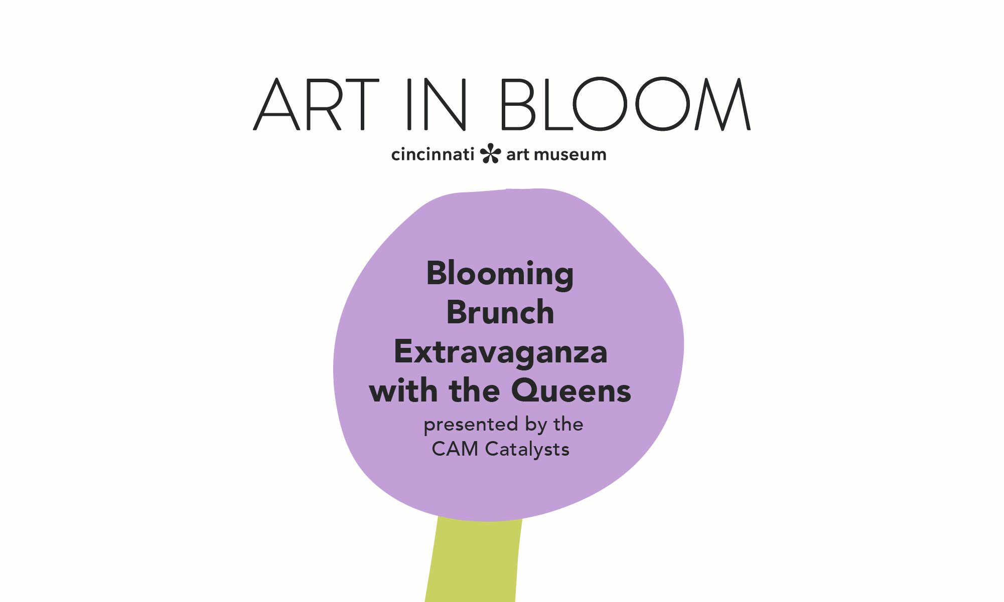 Blooming Brunch Extravaganza with the Queens presented by the CAM Catalysts, ages 21+