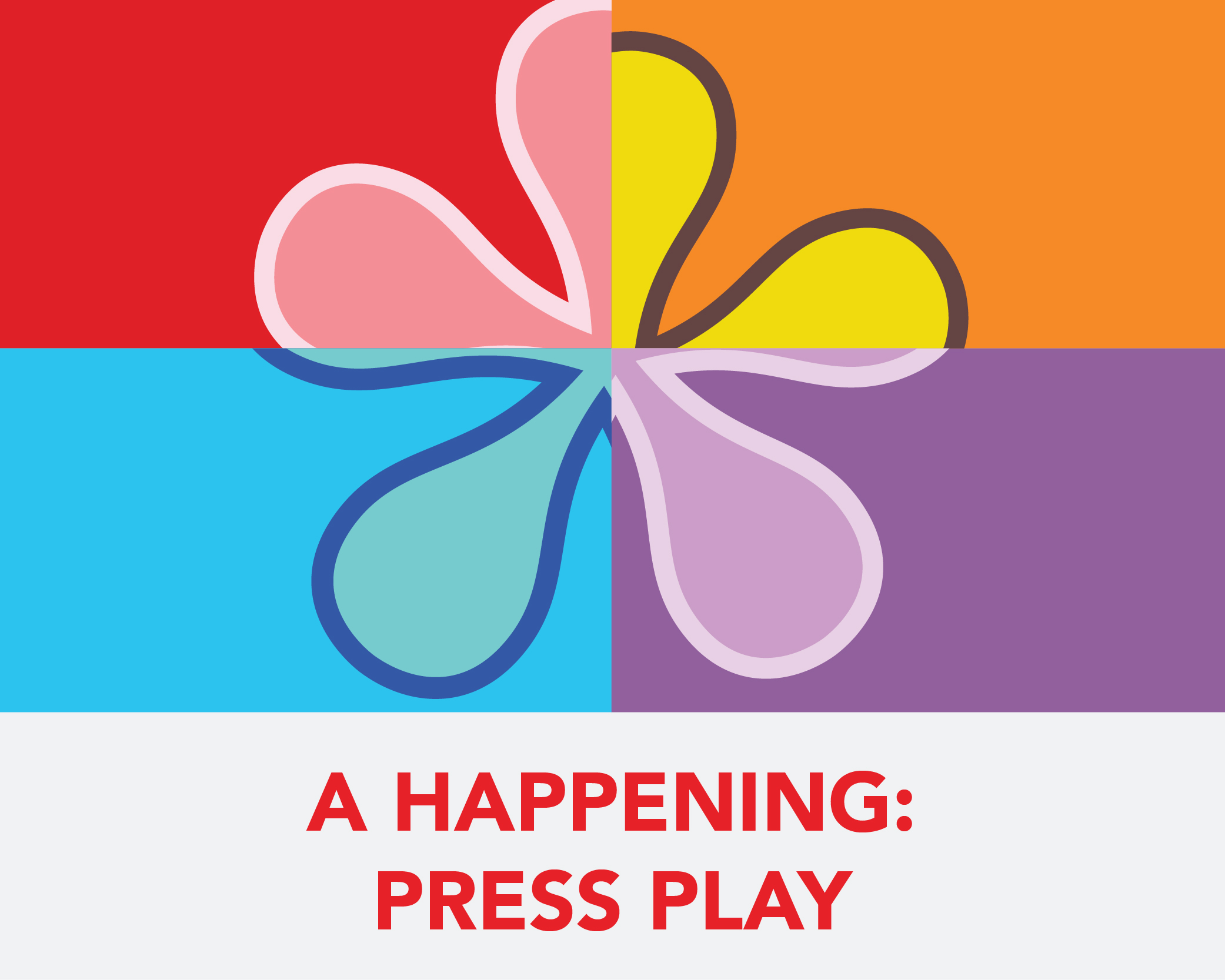 A Happening: Press Play