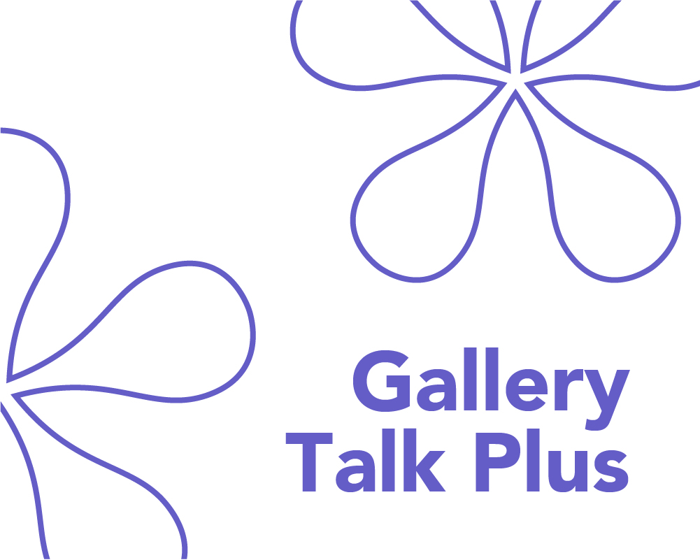 Gallery Talk Plus