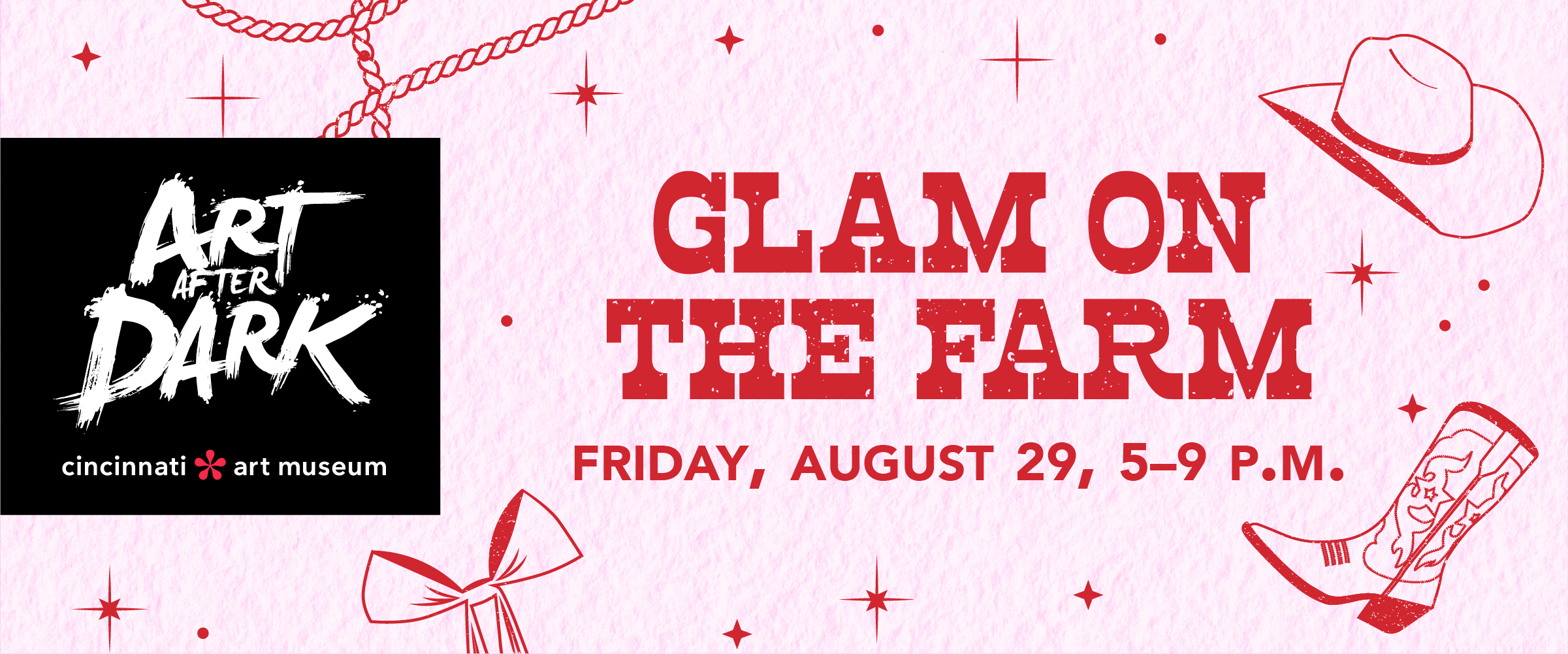 Event graphic for "Art After Dark: Glam on the Farm" at Cincinnati Art Museum, Friday, August 29, 5-9 p.m., with cowboy hat, boot, rope, and stars illustrations.
