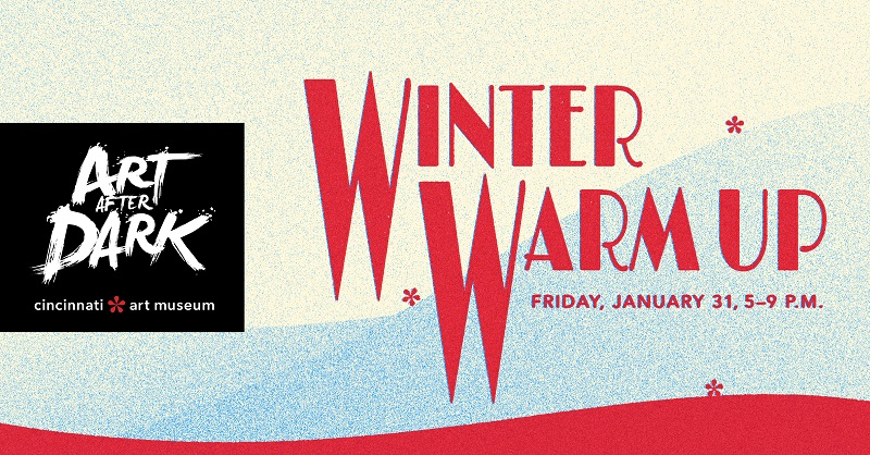 A red and white sign displaying the text Art After Dark followed by Cincinnati Art Museum, and additional details that read Winter Warm Up with the date and time Friday, January 31, 5-9 P.M. The design features bold font and is intended for promotional purposes.